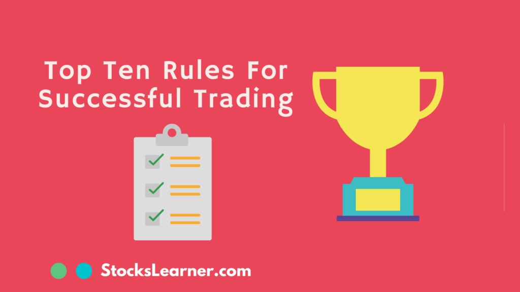 Top Ten Rules For Successful Trading