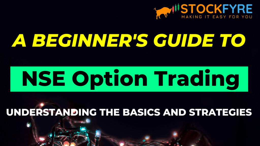 A Beginner's Guide to NSE Option Trading: Understanding the Basics and Strategies