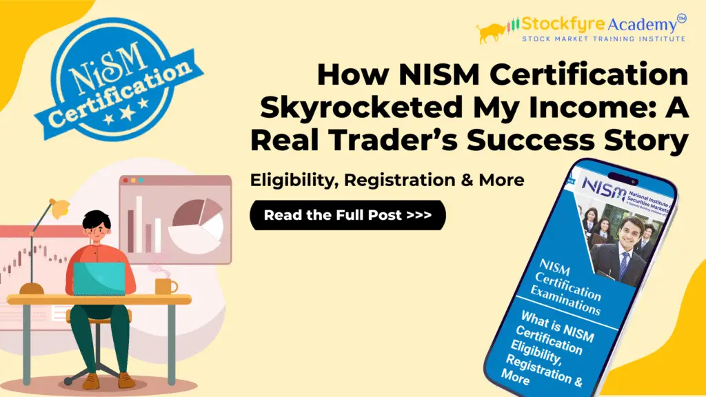 How NISM Certification Skyrocketed My Income: A Real Trader’s Success Story