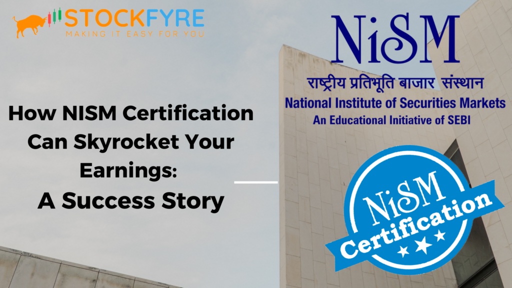 How NISM Certification Can Skyrocket Your Earnings: A Success Story