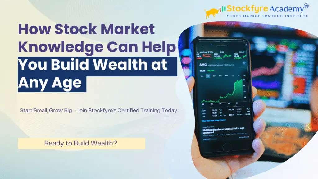 3. How Stock Market Knowledge Can Help You Build Wealth at Any Age