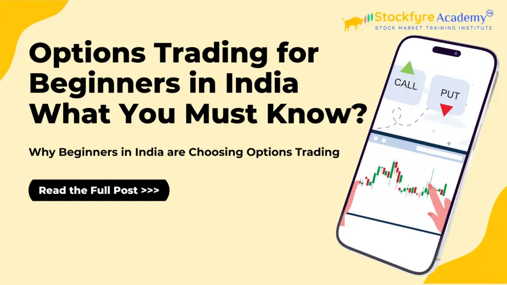 Options Trading for Beginners in India What You Must Know?