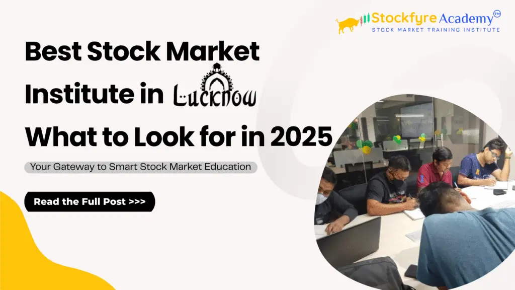 21. Best Stock Market Institute in Lucknow – What to Look for in 2025
