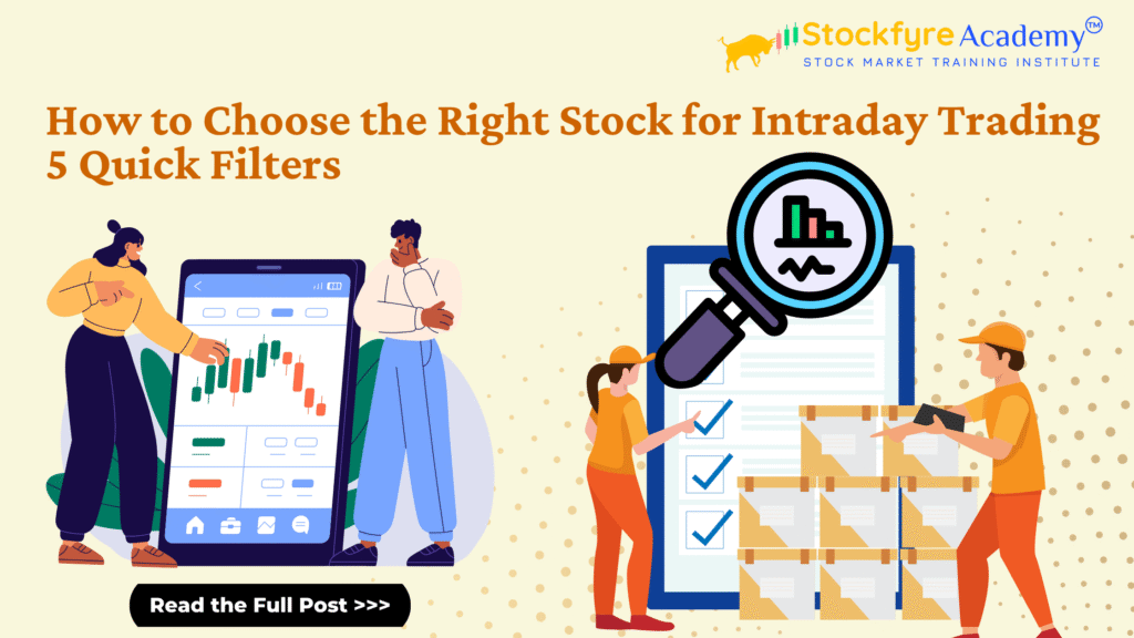 How to Choose the Right Stock for Intraday Trading – 5 Quick Filters