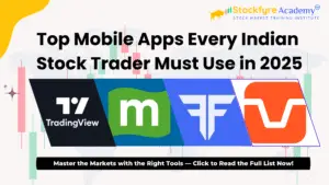 Top Mobile Apps Every Indian Stock Trader Must Use in 2025