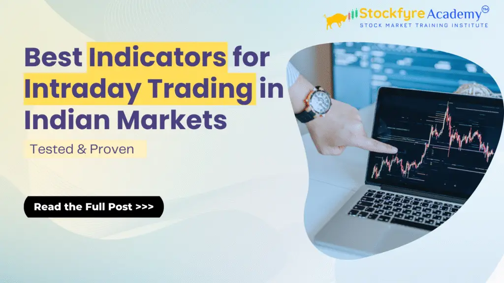 Best Indicators for Intraday Trading in Indian Markets – Tested & Proven by Experts