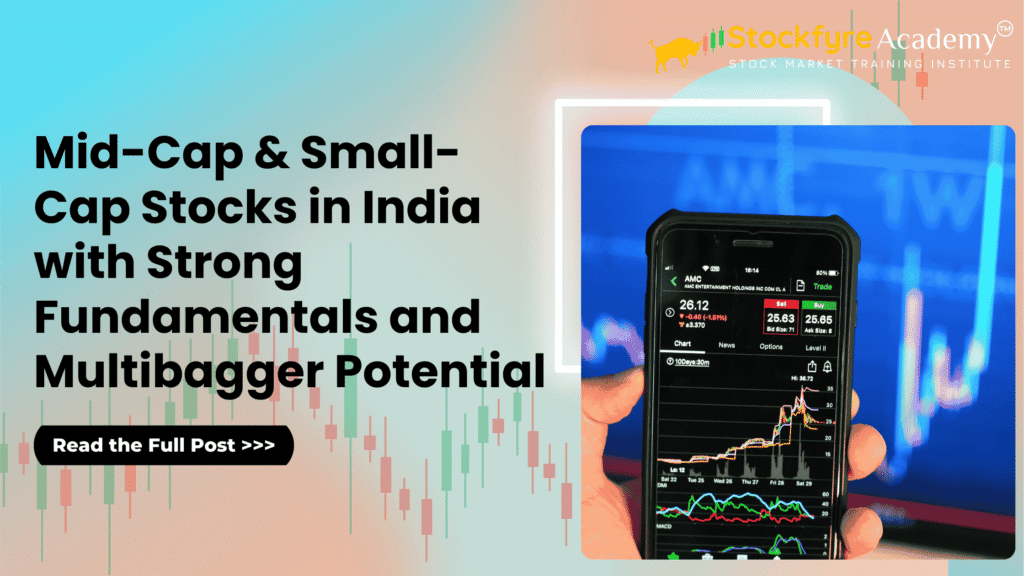 Mid-Cap & Small-Cap Stocks in India with Strong Fundamentals and Multibagger Potential