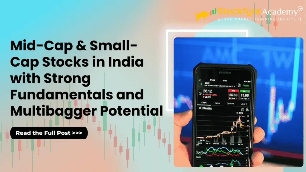 Mid-Cap & Small-Cap Stocks in India with Strong Fundamentals and Multibagger Potential