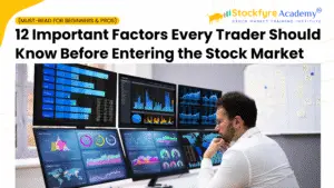 12 Important Factors Every Trader Should Know Before Entering the Stock Market