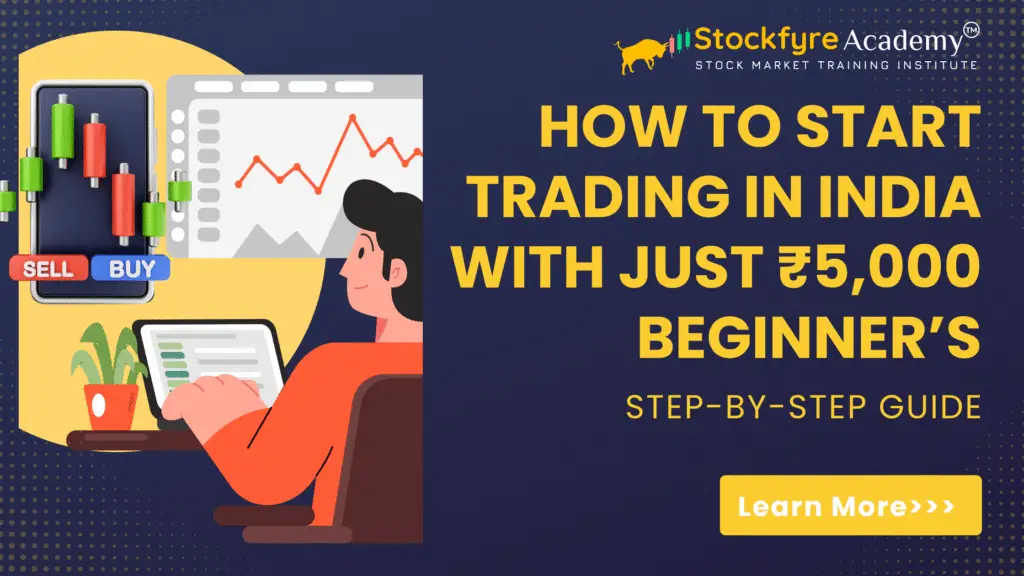 How to Start Trading in India with Just ₹5000 – Beginner’s Step-by-Step Guide
