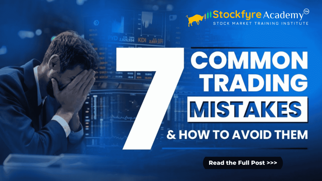 7 Common Trading Mistakes & How You Can Avoid Them