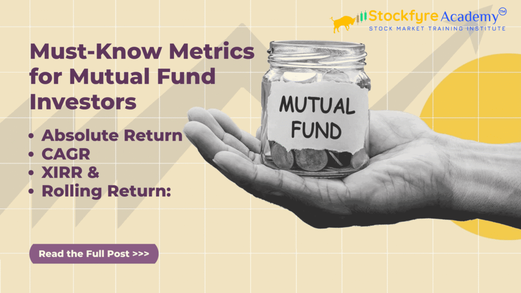 Absolute Return, CAGR, XIRR & Rolling Return: Must-Know Metrics for Mutual Fund Investors