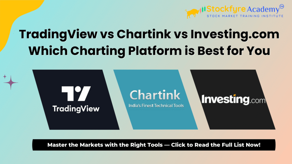 TradingView vs Chartink vs Investing.com – Which Charting Platform is Best for You