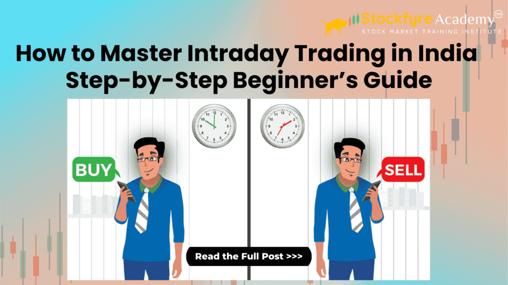 How to Master Intraday Trading in India Step-by-Step Beginner’s Guide